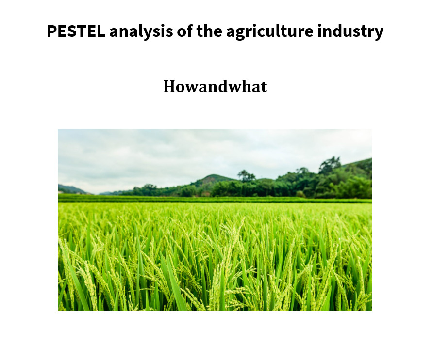PESTEL analysis of the agriculture industry